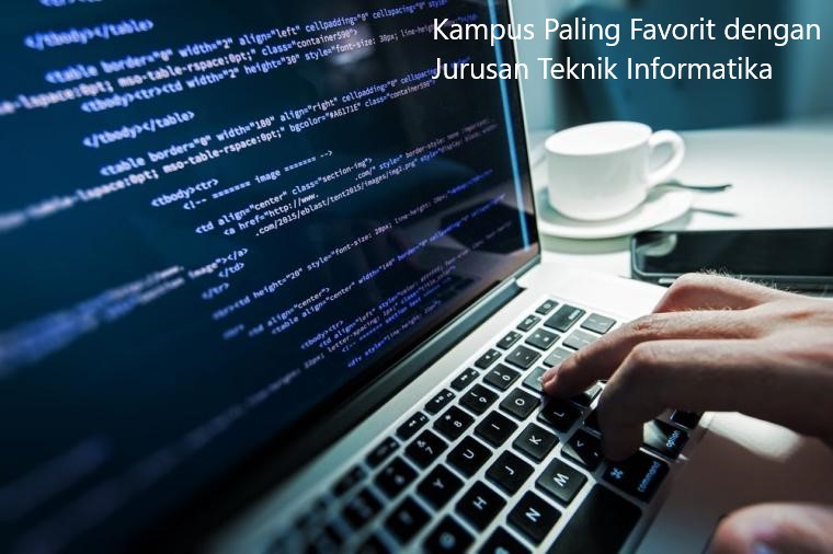 8 Daftar Kampus Paling Favorit dengan Jurusan Teknik Informatika Terbaik di Indonesia